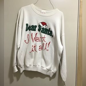 Beautiful and Fun Sweatshirt “ Santa I want it All” on the front in Sz XL